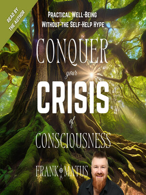 cover image of Conquer your Crisis of Consciousness